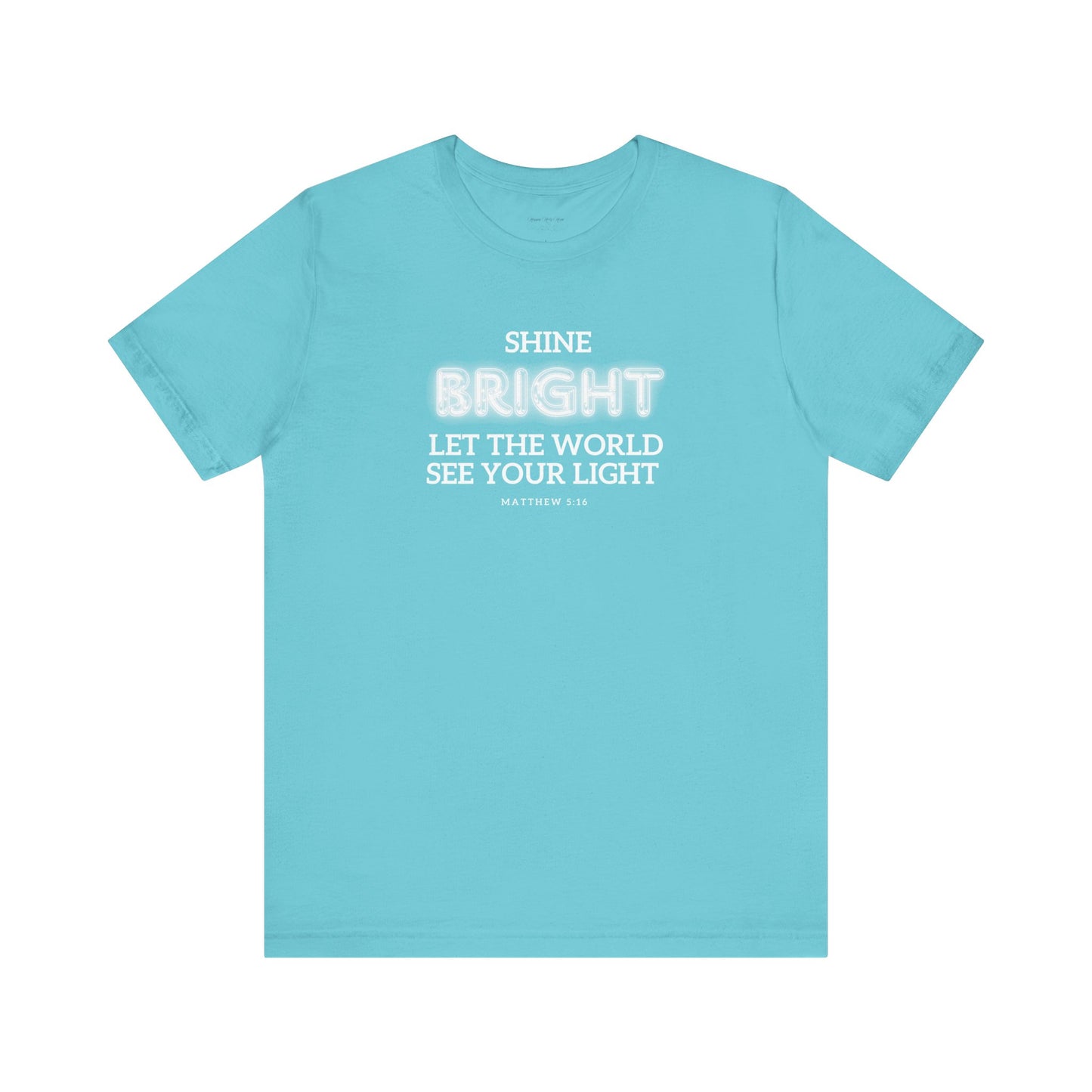Shine Bright | Inspirational Message Unisex Tee