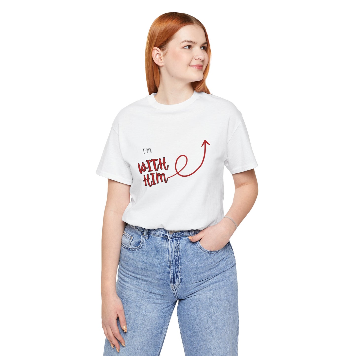 I’m With Him | Uplifting Comfort Tee