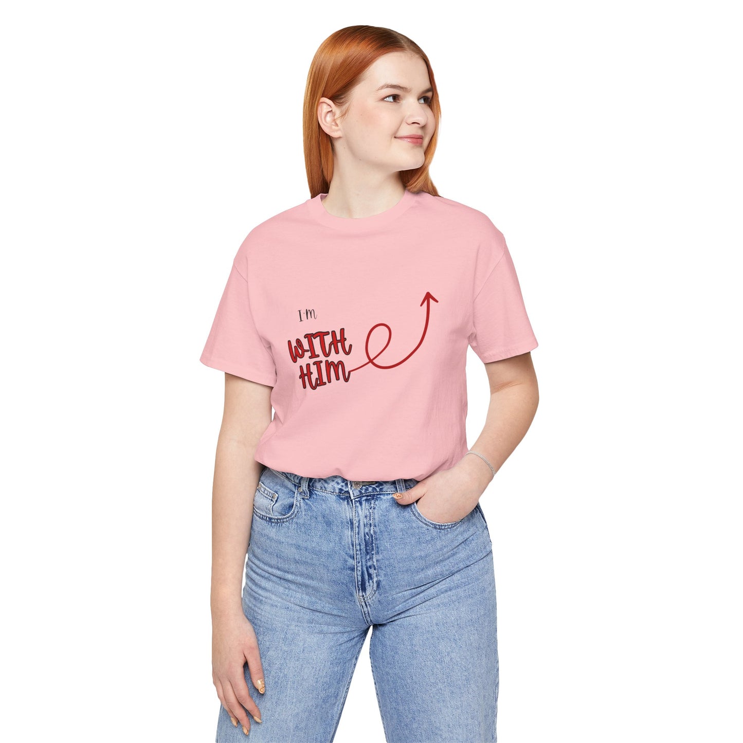I’m With Him | Uplifting Comfort Tee