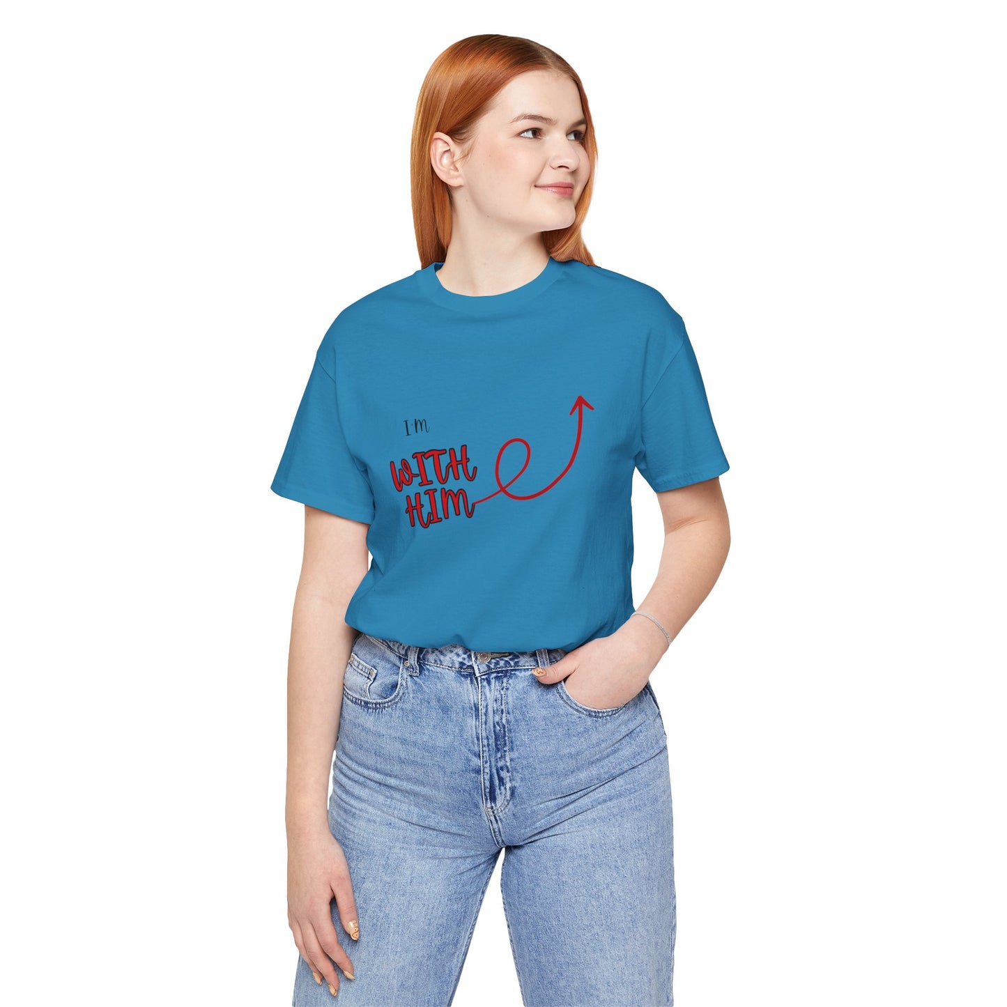 I’m With Him | Uplifting Comfort Tee