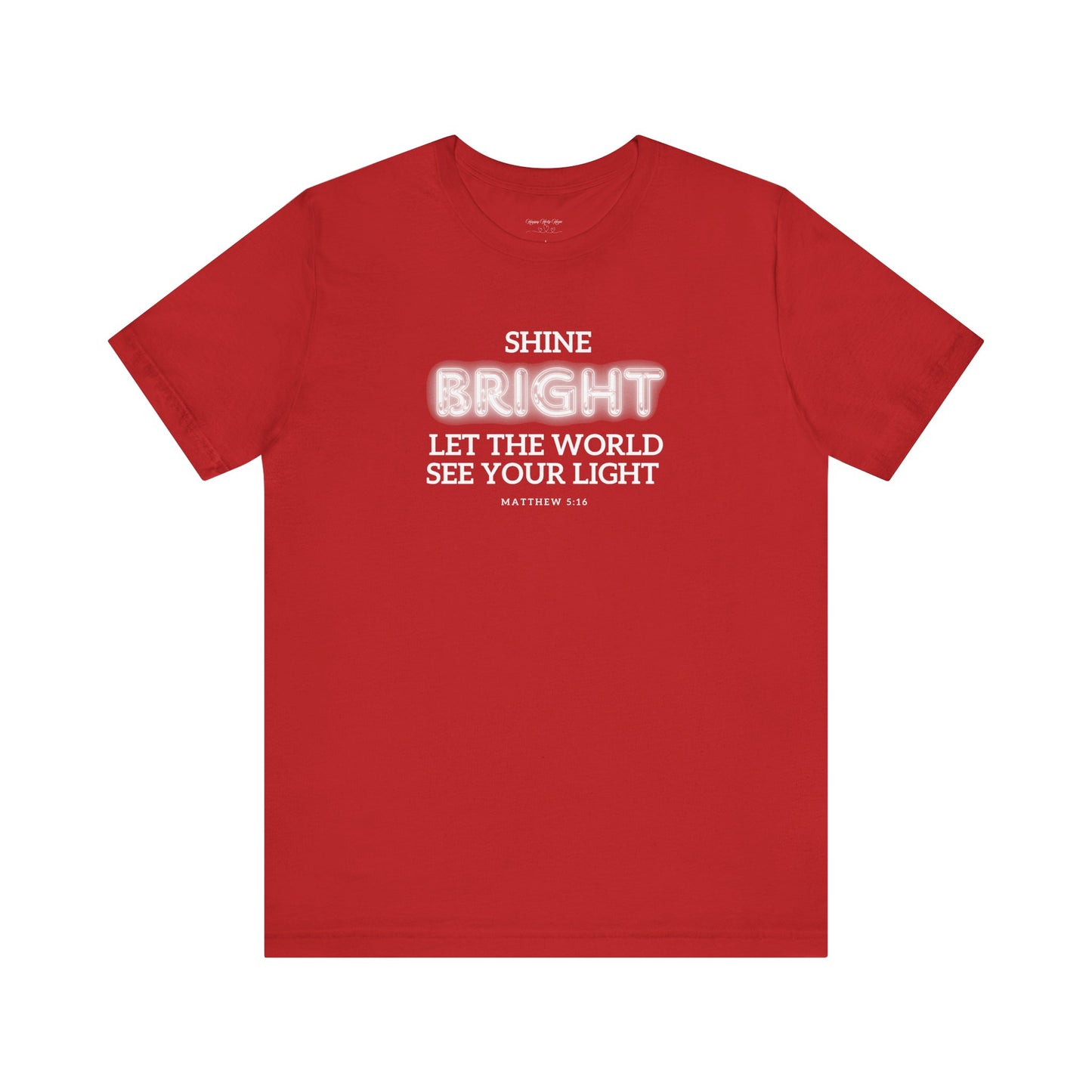 Shine Bright | Inspirational Message Unisex Tee