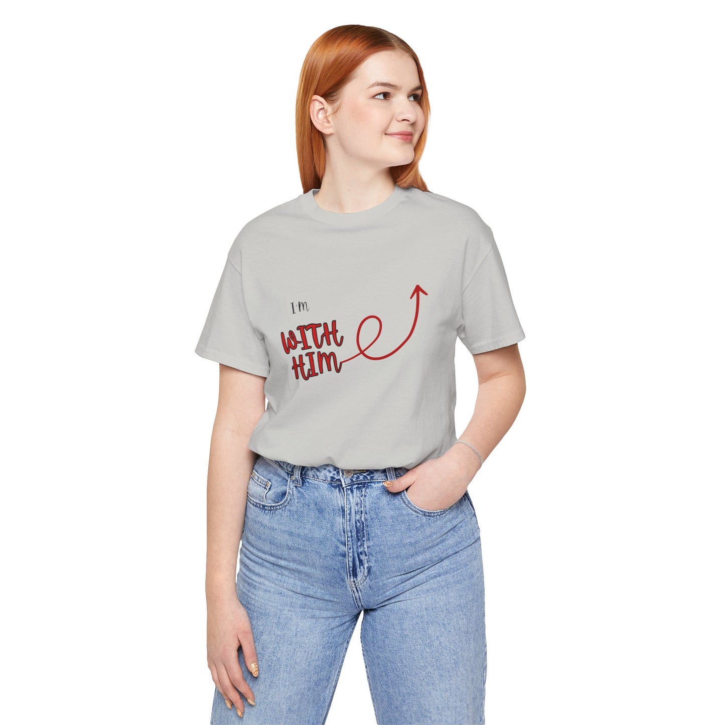 I’m With Him | Uplifting Comfort Tee