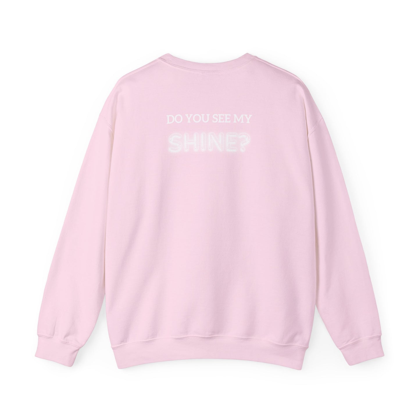 Shine Bright | Inspirational Message Unisex Sweatshirt