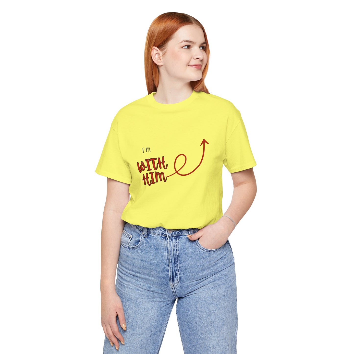 I’m With Him | Uplifting Comfort Tee