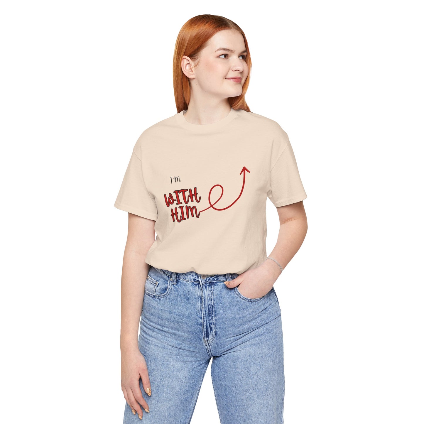 I’m With Him | Uplifting Comfort Tee