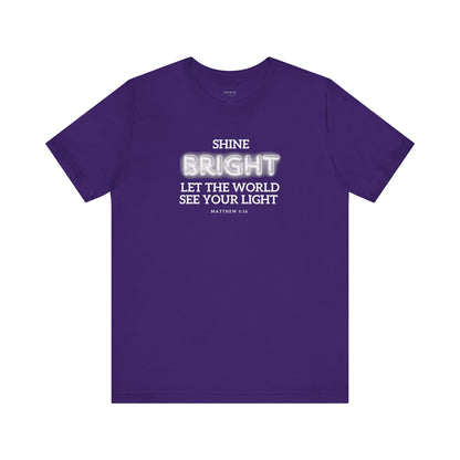 Shine Bright | Inspirational Message Unisex Tee