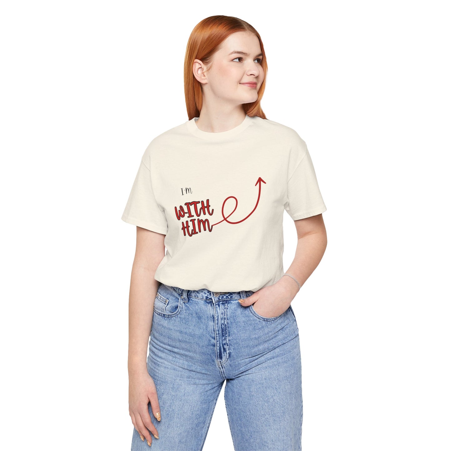 I’m With Him | Uplifting Comfort Tee