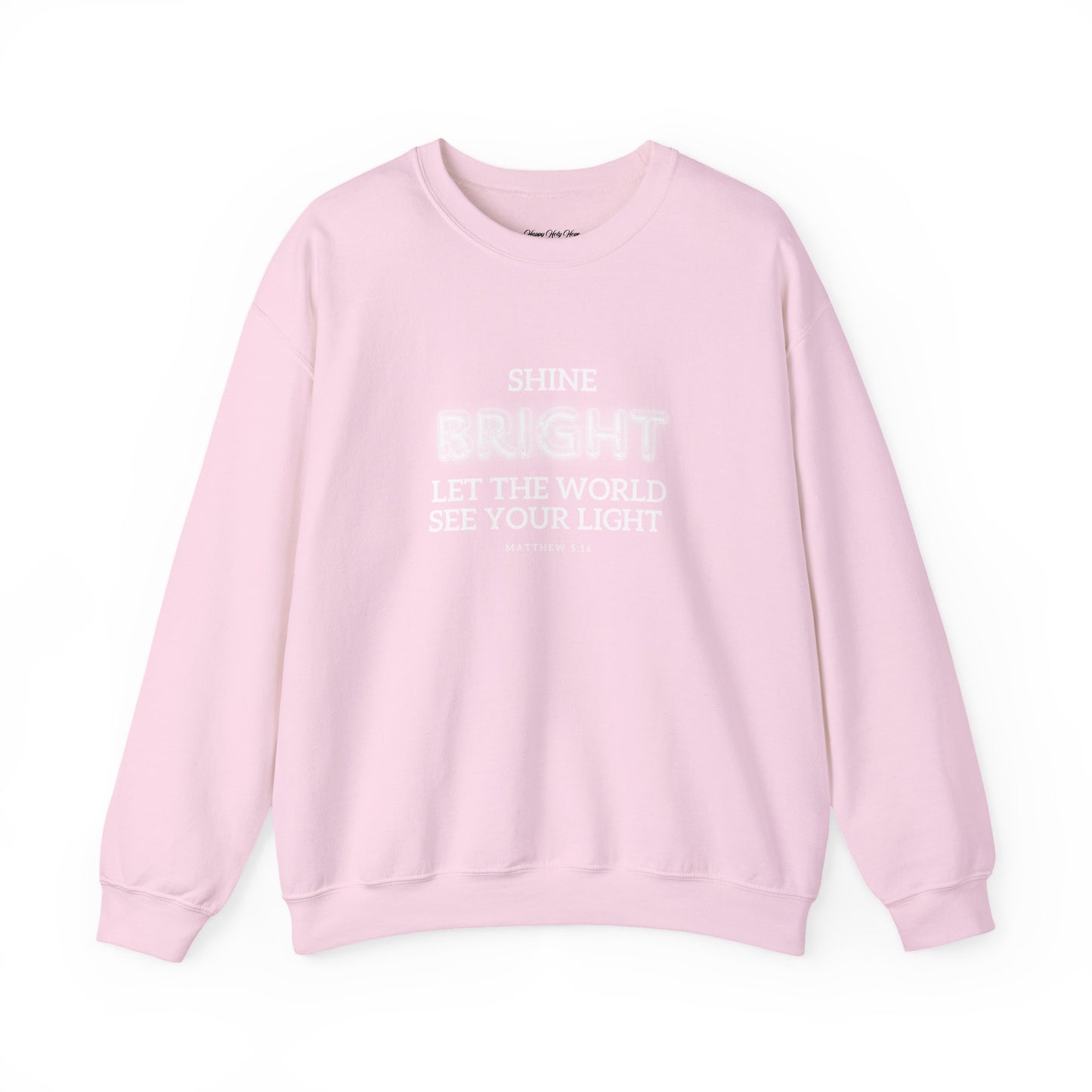 Shine Bright | Inspirational Message Unisex Sweatshirt