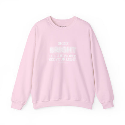 Shine Bright | Inspirational Message Unisex Sweatshirt