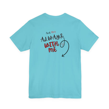 I’m With Him | Uplifting Comfort Tee