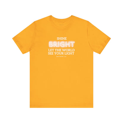 Shine Bright | Inspirational Message Unisex Tee