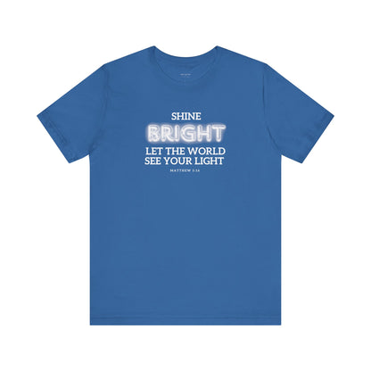 Shine Bright | Inspirational Message Unisex Tee