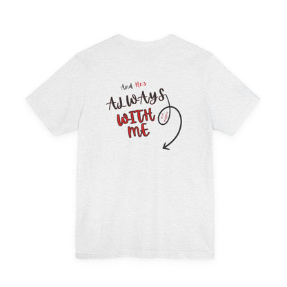 I’m With Him | Uplifting Comfort Tee