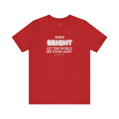 Shine Bright | Inspirational Message Unisex Tee