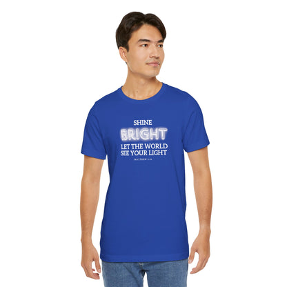 Shine Bright | Inspirational Message Unisex Tee