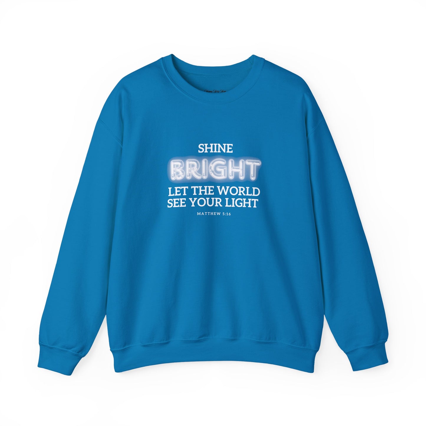 Shine Bright | Inspirational Message Unisex Sweatshirt